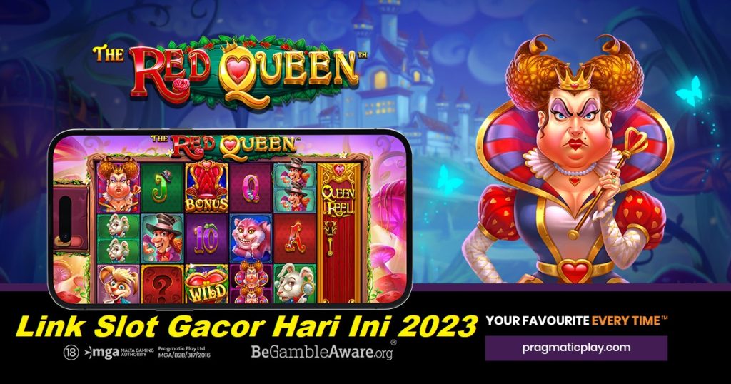 Daftar Link Slot Gacor Hari Ini 2023 Bonus New Member 100 The Red Queen