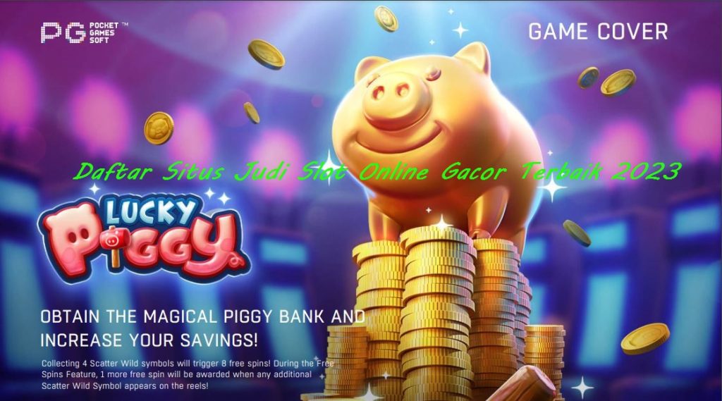 Situs Judi Slot Gacor 2023 Terpercaya Bonus New Member 100 Lucky Piggy
